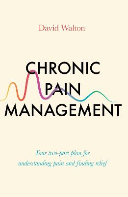 Book cover of Chronic Pain Management: Your two-part plan for understanding pain and finding relief