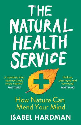 Book cover of The Natural Health Service: How Nature Can Mend Your Mind